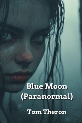 bokomslag Blue Moon (Paranormal)