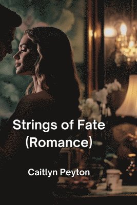 bokomslag Strings of Fate (Romance)