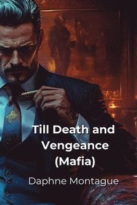 bokomslag Till Death and Vengeance (Mafia)