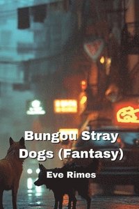 bokomslag Bungou Stray Dogs (Fantasy)