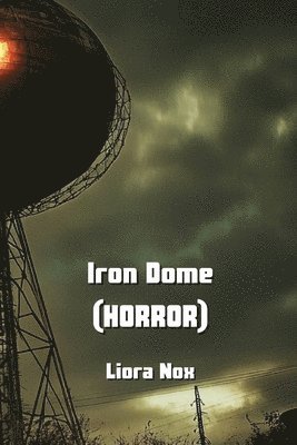 bokomslag Iron Dome (HORROR)