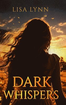Lisa Lynn - Dark Whispers, Inbunden