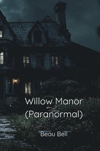 bokomslag Willow Manor (Paranormal)