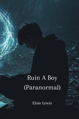 bokomslag Ruin A Boy (Paranormal)