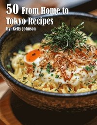 bokomslag 50 From Home to Tokyo Recipes
