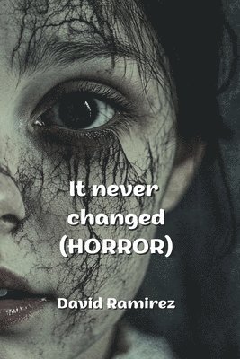 bokomslag It never changed (HORROR)