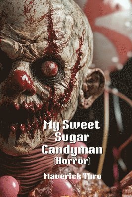 bokomslag My Sweet Sugar Candyman (Horror)