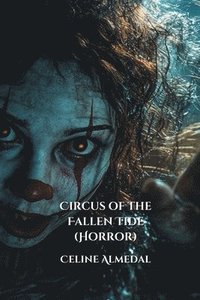 bokomslag Circus of the Fallen Tide (Horror)