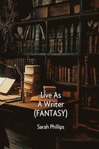 bokomslag Live As A Writer (FANTASY)