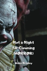 bokomslag Not a Night for Clowning(Horror)