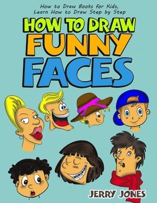 Jerry Jones - How to Draw Funny Faces, Häftad