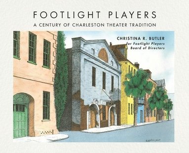 bokomslag FOOTLIGHT PLAYERS A Century of Charleston Theater Tradition