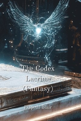 The Codex Lacrime (Fantasy) 1