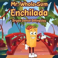 bokomslag Mr. Whole = Sum Enchilada