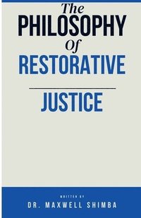 bokomslag The Philosophy of Restorative Justice