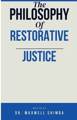 bokomslag The Philosophy of Restorative Justice