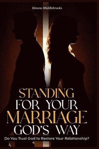 bokomslag Standing for Your Marriage God's Way