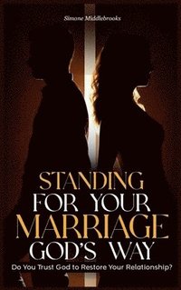 bokomslag Standing for Your Marriage God's Way
