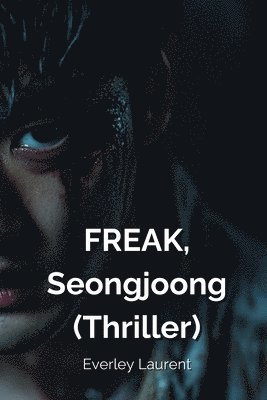 bokomslag FREAK, Seongjoong (Thriller)