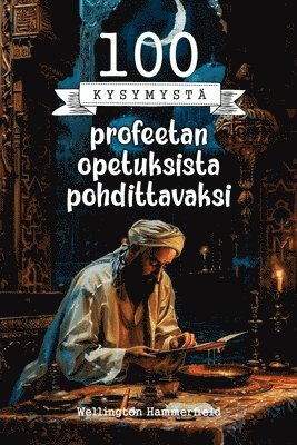 bokomslag 100 Kysymystä profeetan opetuksista pohdittavaksi