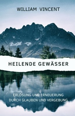 bokomslag Heilende Gewässer: Erlösung und Erneuerung durch Glauben und Vergebung