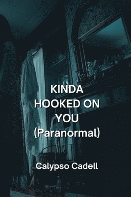 bokomslag Spoone, H: KINDA  HOOKED ON  YOU  (Paranormal)