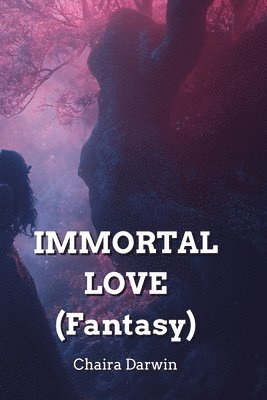 bokomslag Darwin, C: IMMORTAL LOVE (Fantasy)