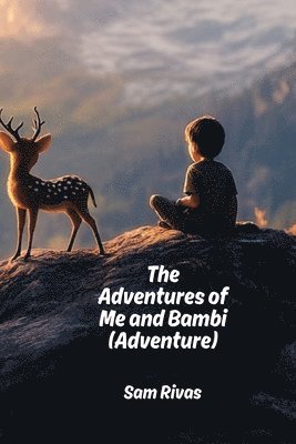 bokomslag The Adventures of Me and Bambi (Adventure)