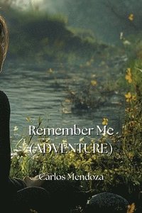 bokomslag Remember Me (ADVENTURE)