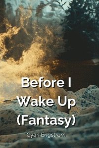 bokomslag Before I Wake Up (Fantasy)