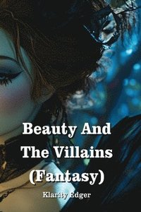 bokomslag Beauty And The Villains (Fantasy)