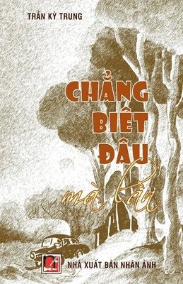 bokomslag Ch&#7859;ng Bi&#7871;t &#272;u M L&#7847;n