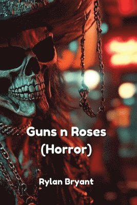 bokomslag Bryant, R: Guns n Roses (Horror)