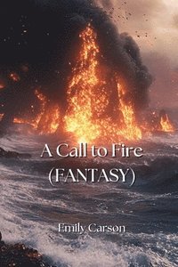 bokomslag A Call to Fire (FANTASY)