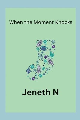 When the Moment Knocks 1