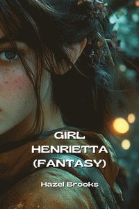 bokomslag Girl Henrietta (Fantasy)