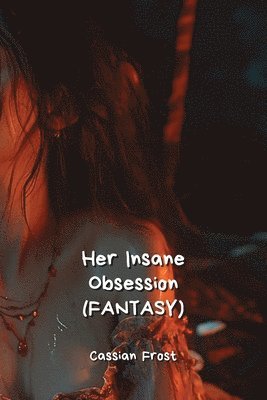 bokomslag Her Insane Obsession (FANTASY)