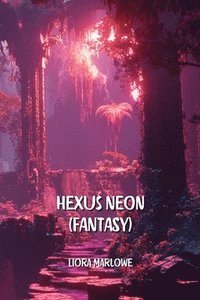 bokomslag Hexus Neon (FANTASY)