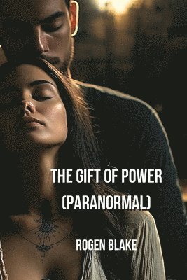 bokomslag The Gift Of Power (Paranormal)