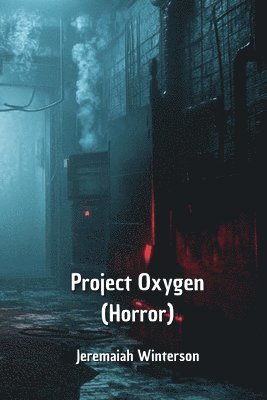 Project Oxygen (Horror) 1