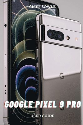 bokomslag Google Pixel 9 Pro User Guide