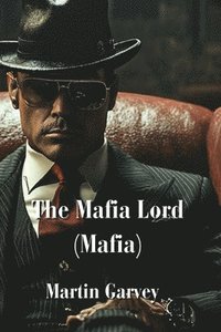 bokomslag The Mafia Lord (Mafia)