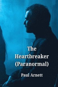 bokomslag The Heartbreaker (Paranormal)