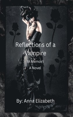 bokomslag Reflections of a Vampire (A Memoir) A Novel