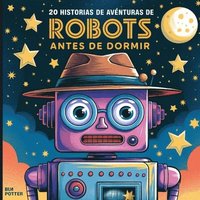 bokomslag 20 historias de aventuras de robots antes de dormir