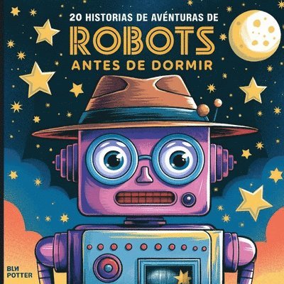 20 historias de aventuras de robots antes de dormir 1