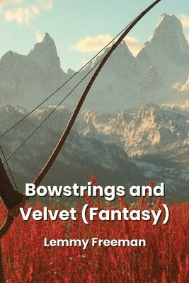 Bowstrings and Velvet (Fantasy) 1