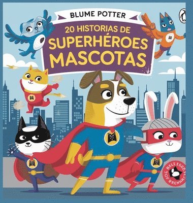 Blume Potter - 20 Historias de Superhéroes Mascotas, Inbunden