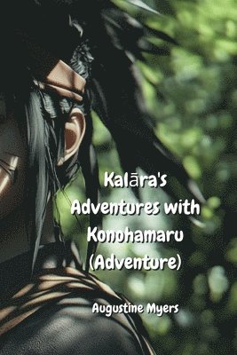 bokomslag Kal&#257;ra's Adventures with Konohamaru (Adventure)