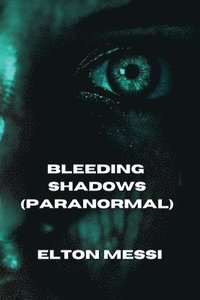 bokomslag Bleeding Shadows (Paranormal)